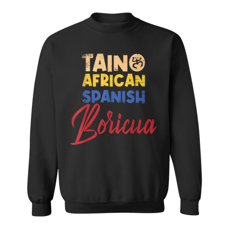 Puerto Rican Roots Boricua Taino African Spanish Puerto Rico Sweatshirt
