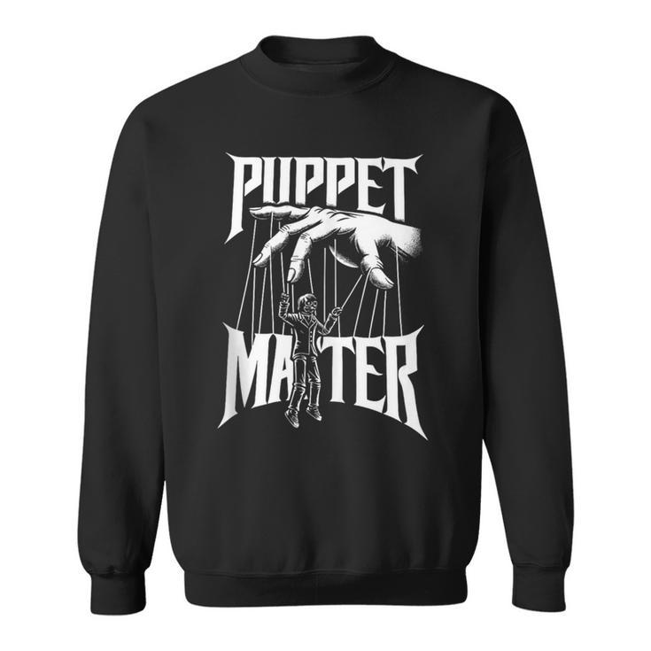 Puppet Master Ventriloquist Ventriloquism Pupper Master Sweatshirt