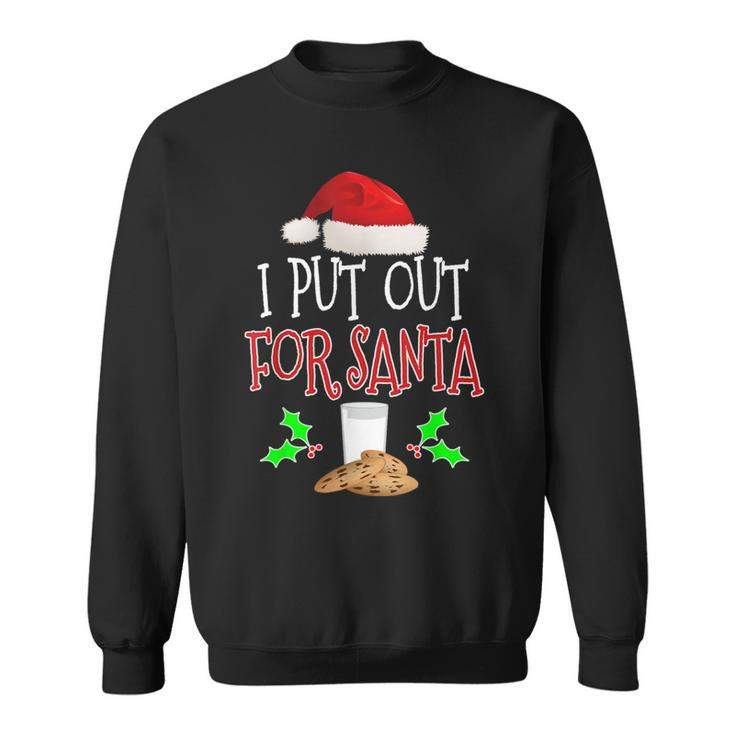I Put Out For Santa T Christmas Holiday Sweatshirt