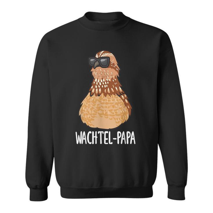 Quail Papa Quail Breeder Quail Sweatshirt