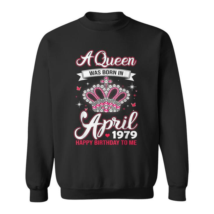 Queens Are Born In April 197940Th Birthday Sweatshirt