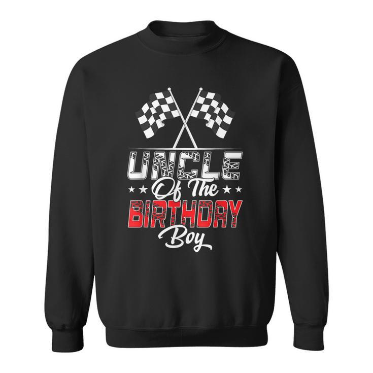 Race Car Uncle Of The Birthday Boy Racing Family Pit Crew Sweatshirt