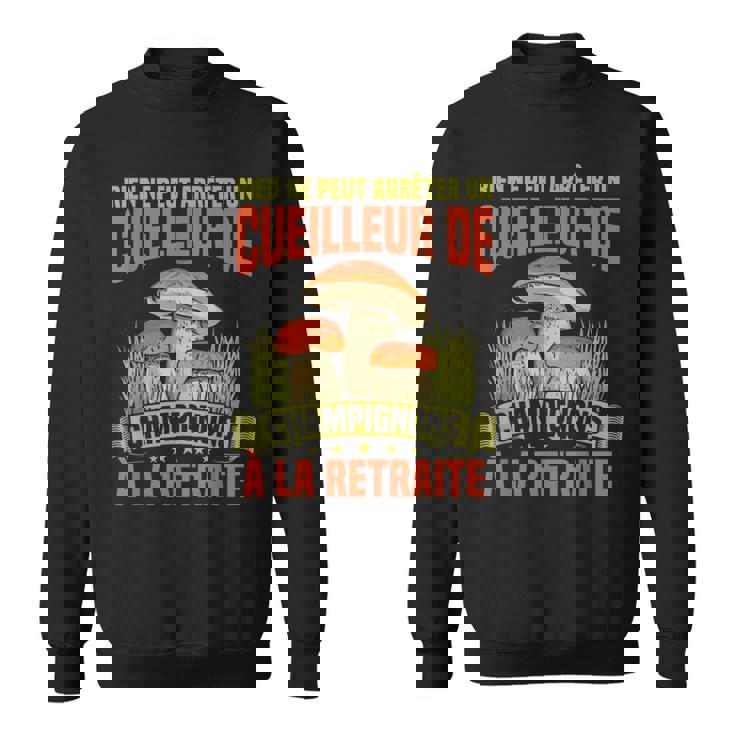 Ramasseur De Cèpes Cueilleur Chasseur De Champignon Cèpes Sweater e