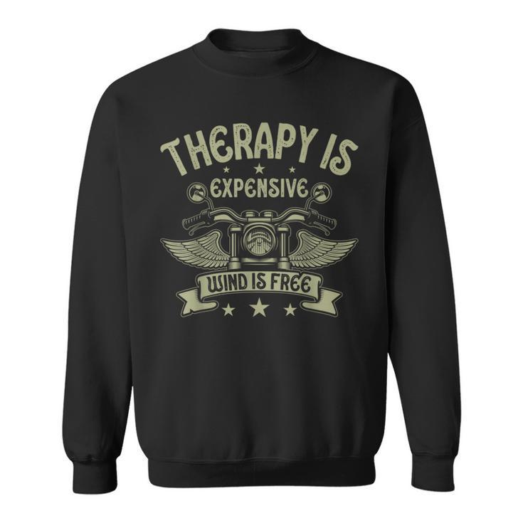 Therapy Is Expensive Wind Is Free Biker Dad Motorcycle Men Sweatshirt