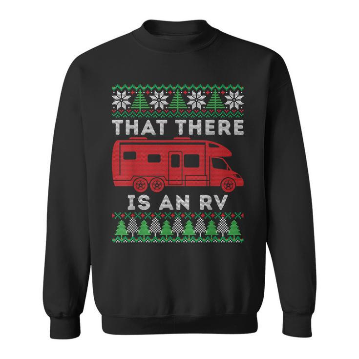 That There Is An Rv Ugly Christmas Camping Holiday Camper Sweatshirt