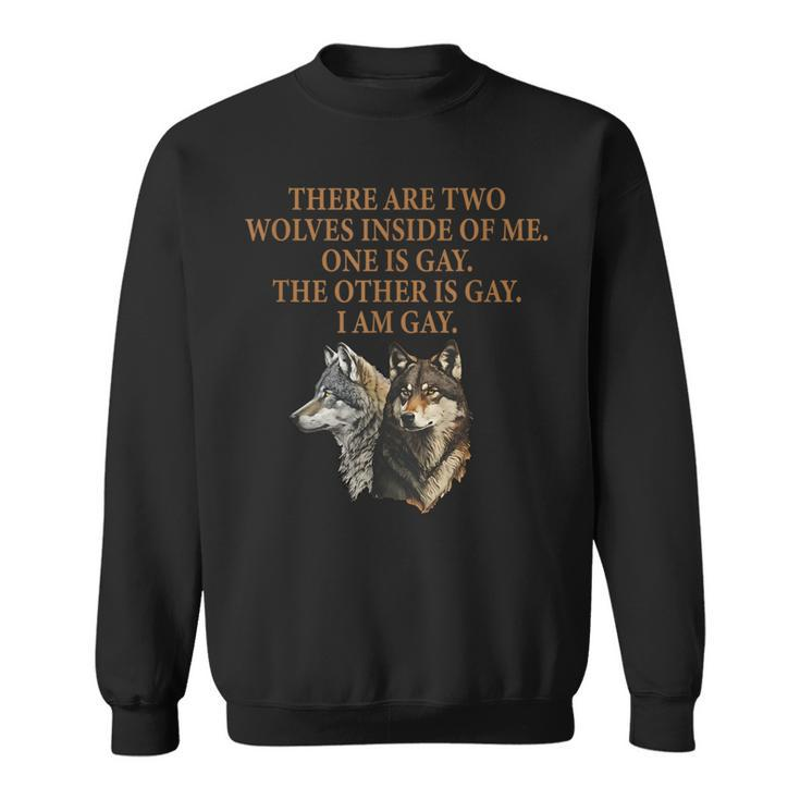 There Are Two Wolves Inside Of Me One Is Gay Lgbt Wolf Lover Sweatshirt