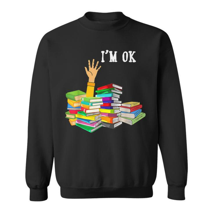 Reading Book Lovers I'm Ok National Book Lovers Day Sweatshirt