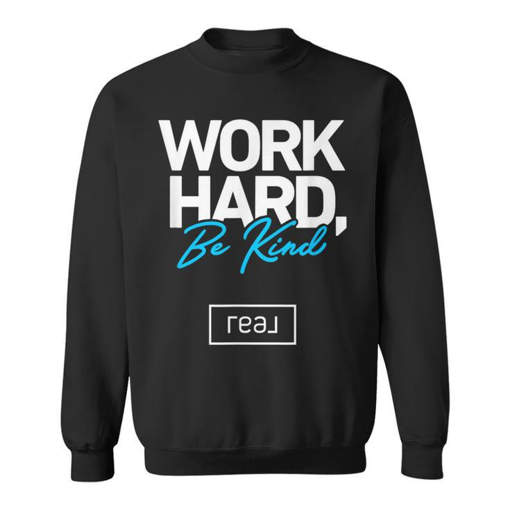 Real Broker Work Hard Be Kind Core Value White And Blue Sweatshirt