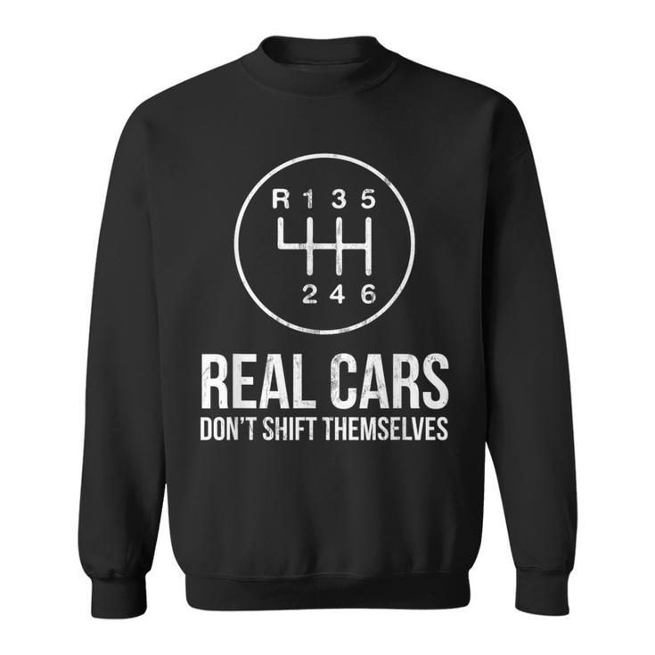 Real Cars Don't Shift Themselves Drifting Sweatshirt