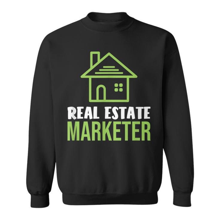 Real Estate Marketer And Realtor For House Hustler Sweatshirt