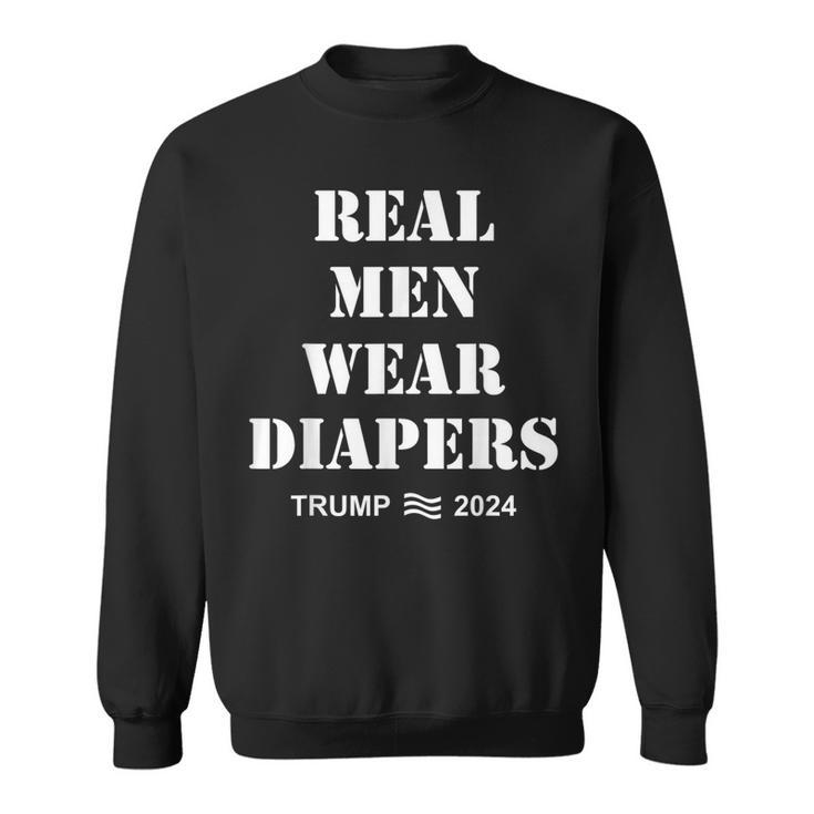 Real Wear Diapers Trump 2024 Wear Diapers Sweatshirt