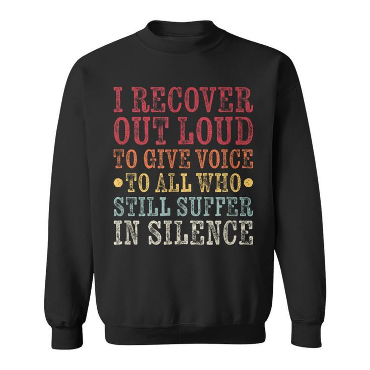 I Recover Out Loud Alcoholics Aa Narcotics Na Anonymous Sweatshirt
