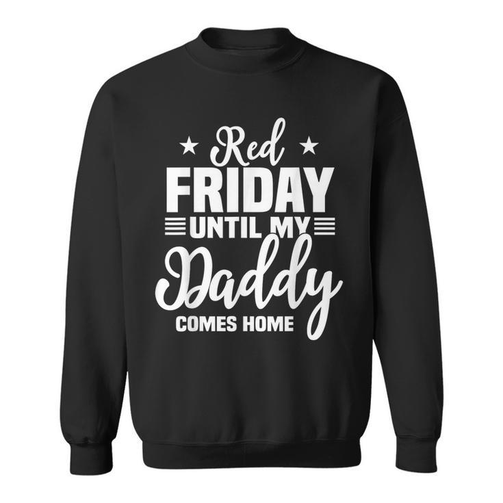 Red Friday For My Daddy Military Deployed Remember Sweatshirt