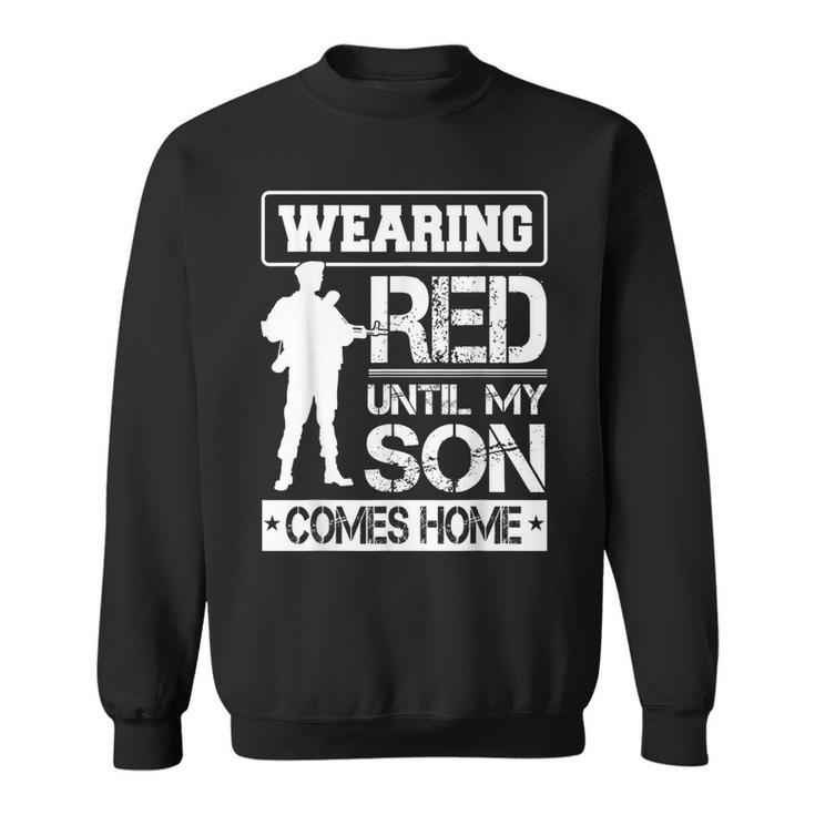 Red Friday For My Son Military Troops Deployed Wear Sweatshirt