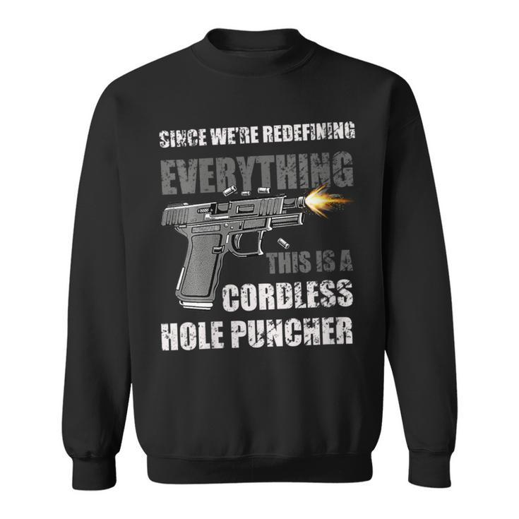 Since We Are Redefining Everything Now Gun Rights Sweatshirt
