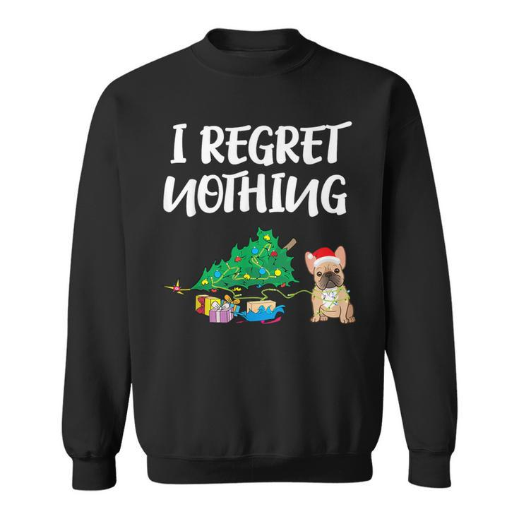 I Regret Nothing Frenchie Christmas French Bulldog Sweatshirt