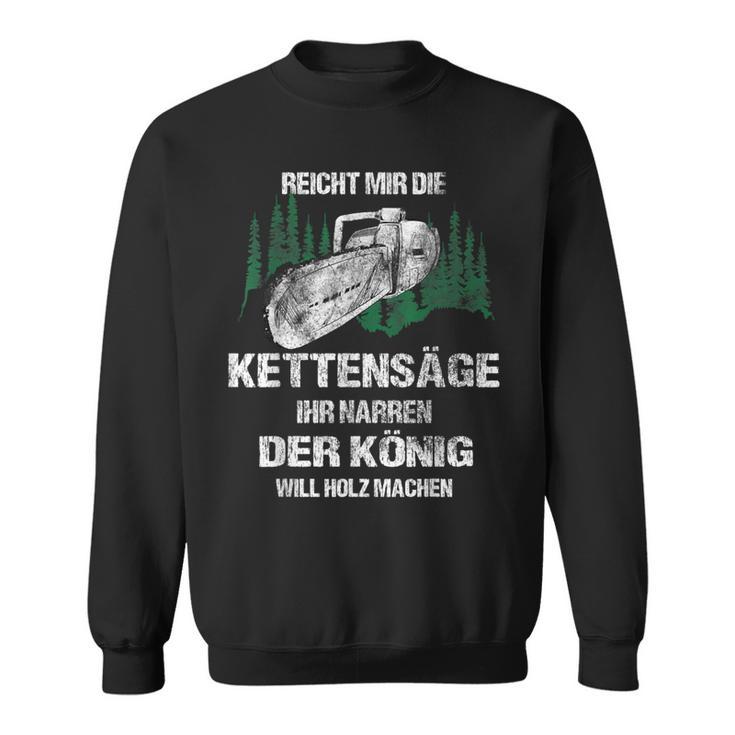 Reicht Mir Die Kettensaw Ihr Jester Woodcutter Sweatshirt