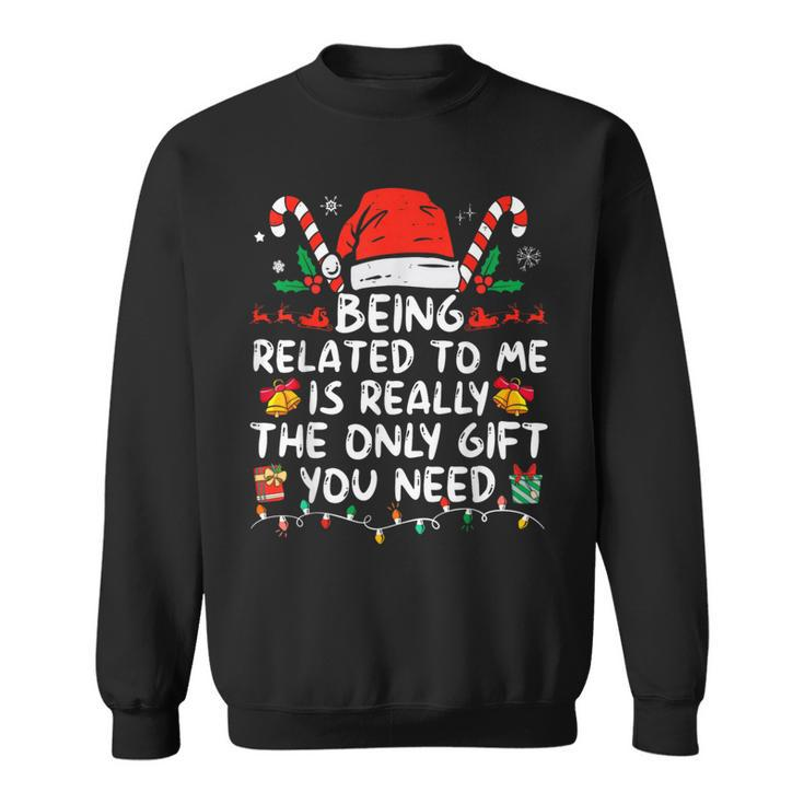 Being Related To Me Christmas Family Xmas Pajamas Sweatshirt