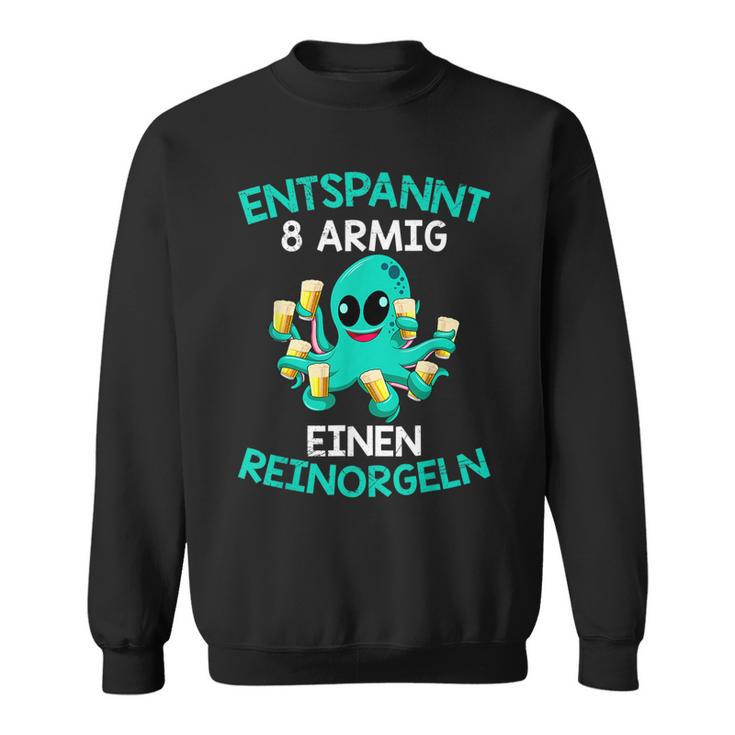 Relaxed Eight-Armed A Reinorgeln Saufen Party Malle Sweatshirt