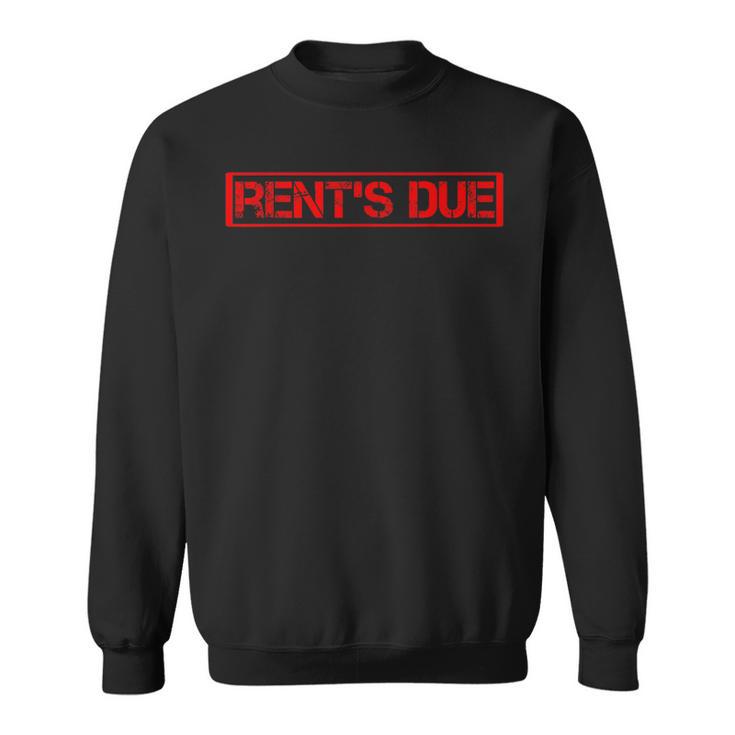 Rents Due New Year Rent Is Due Roommates Sweatshirt