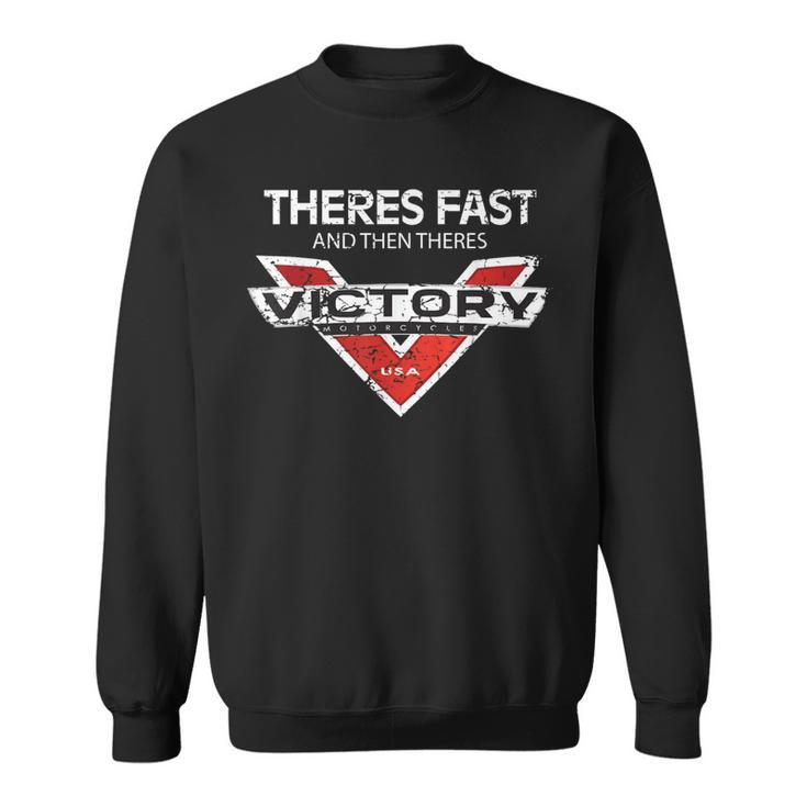 Theres Fast And Then Theres Victory Sweatshirt