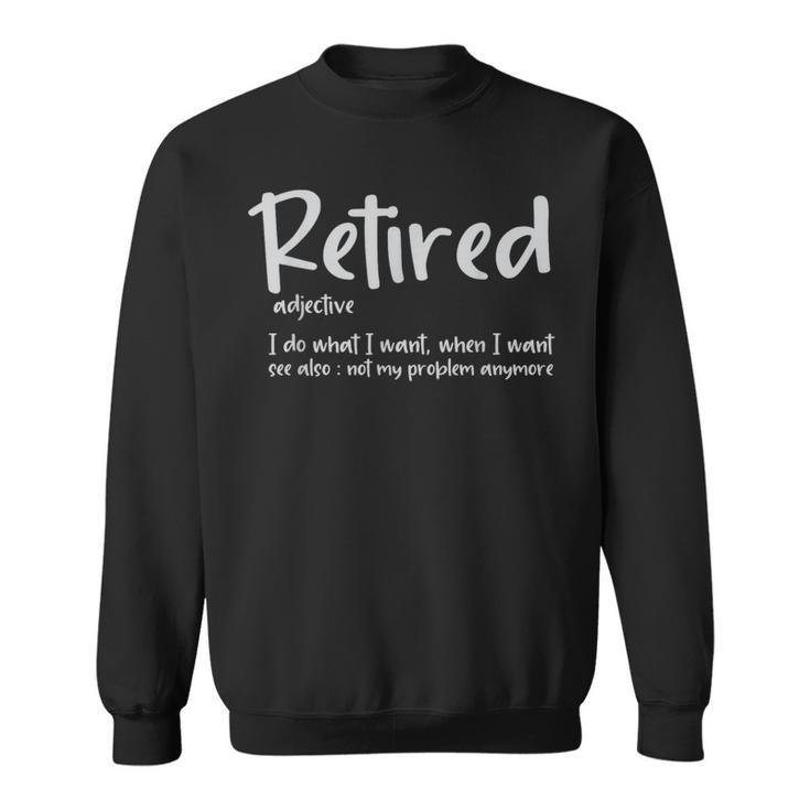 Retired Definition Retirement Grandpa Fathers Day Sweatshirt