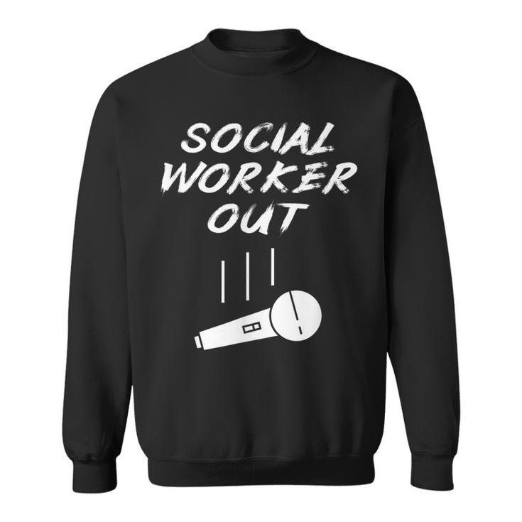 Retired Social Worker Out Retirement Mic Drop Retiring Quote Sweatshirt