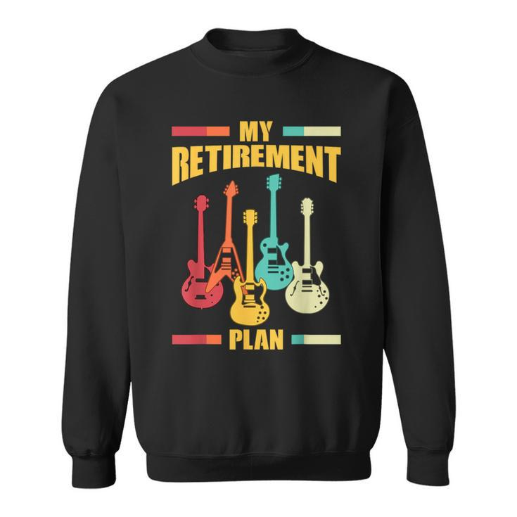 My Retirement Plan Electric Guitar Musical String Instrument Sweatshirt
