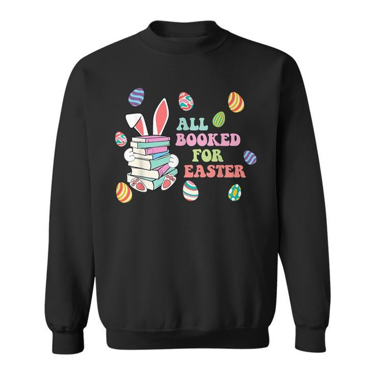 Retro All Booked For Easter Bunny Bookish Bookworm Teacher Sweatshirt