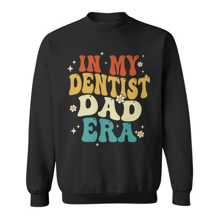 Retro In My Dentist Dad Era Dentist Father's Day Sweatshirt