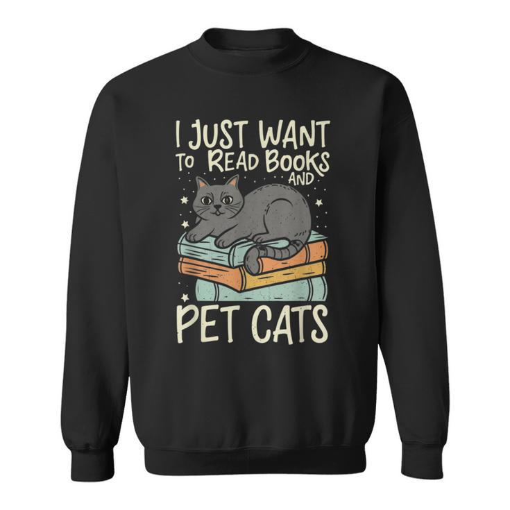 Retro I Just Want To Read Books And Pet Cats Cat Sweatshirt