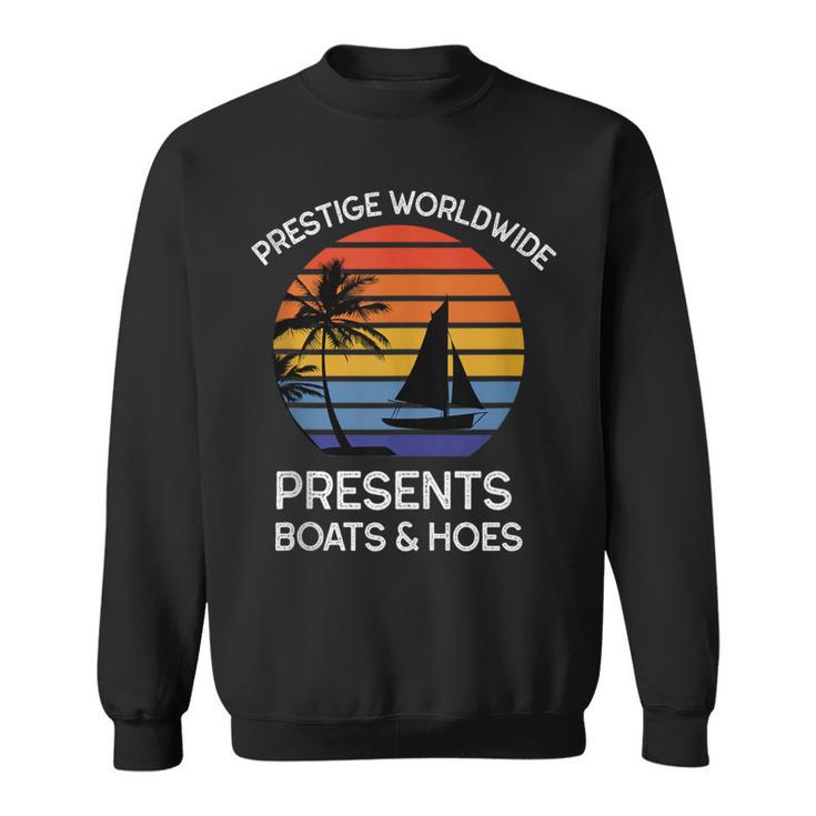 Retro Style Lover Prestige Worldwide Boats And Hoes Sweatshirt