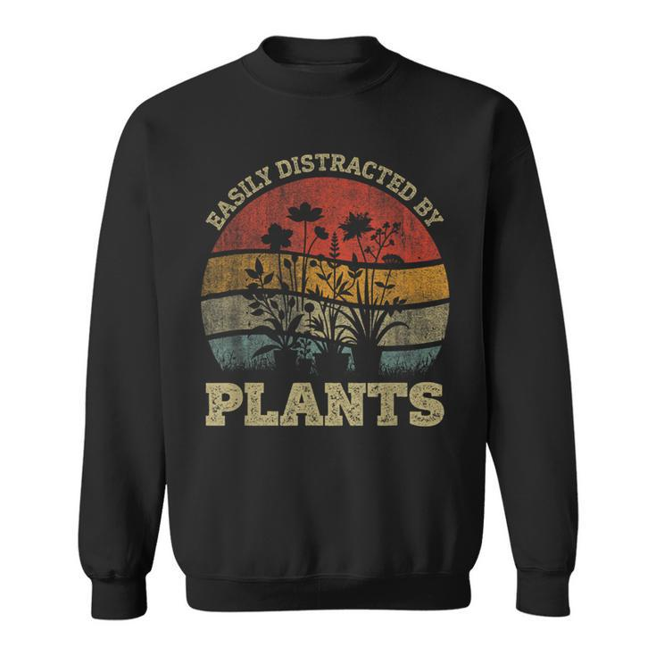 Retro Vintage Easily Distracted By Plants For Plants Lover Sweatshirt