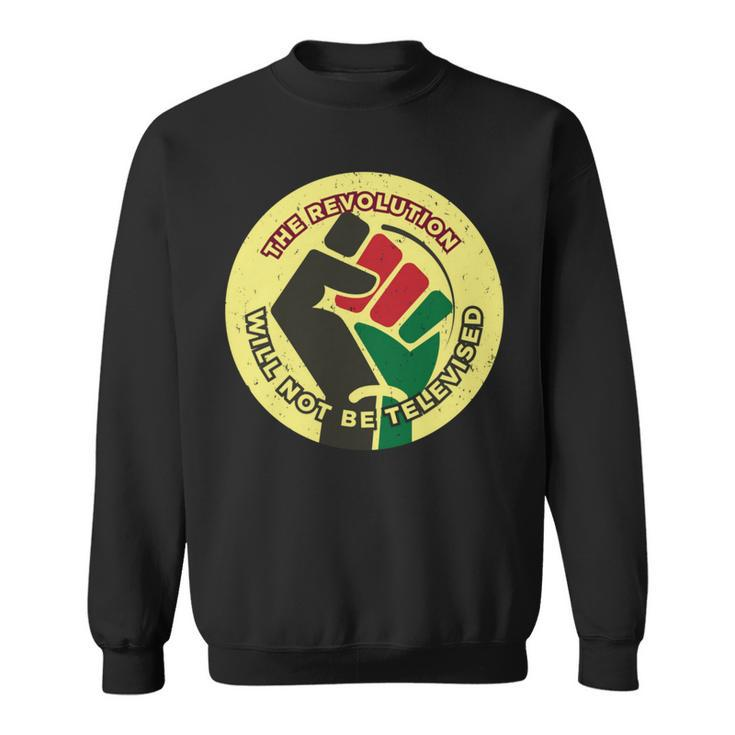 The Revolution Will Not Be Televised Vintage Change Novelty Sweatshirt