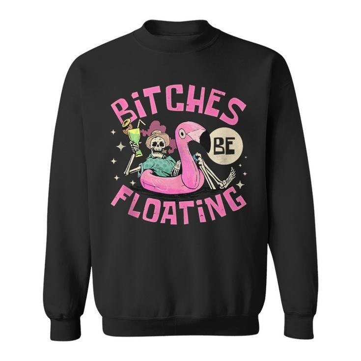 River Tubing Bitches Be Floating Float Trip Sweatshirt