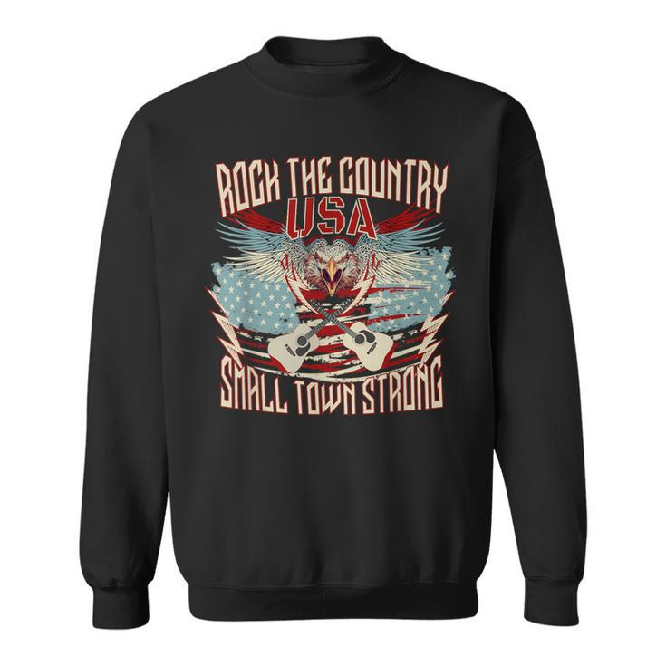 Rock The Country Music Small Town Strong America Flag Eagle Sweatshirt