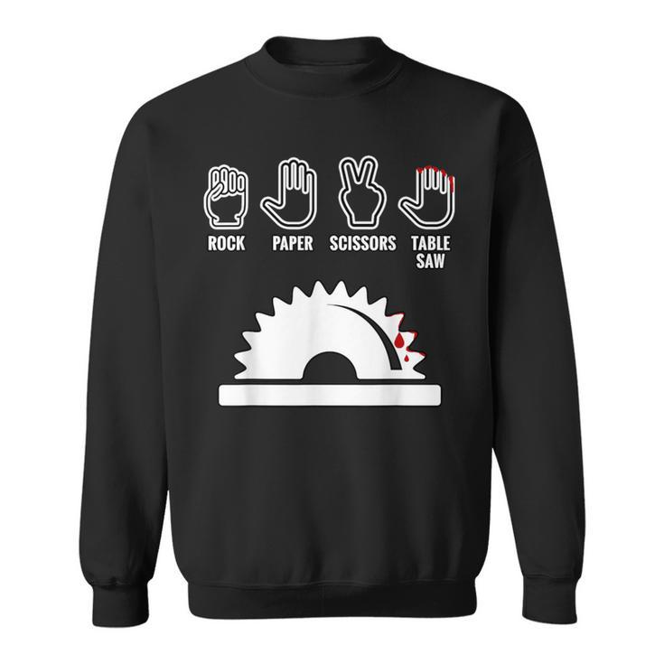 Rock Paper Scissors Table Saw Carpenter Sweatshirt