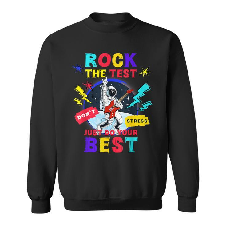 Rock The Test Dont Stress Testing Day 2024 Teachers Students Sweatshirt