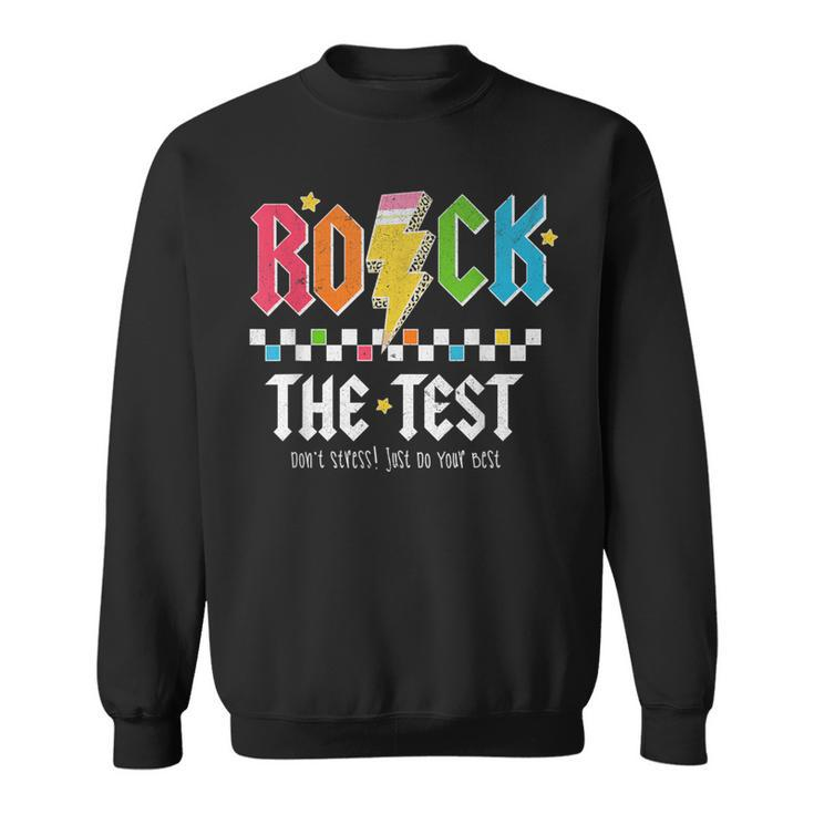 Rock The Test Dont Stress Testing Day Teachers Students Sweatshirt