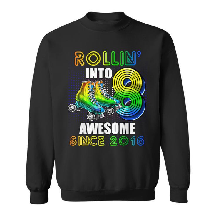 Roller Skating 8Th Birthday Boys Rollin Into 8 Awesome 2016 Sweatshirt