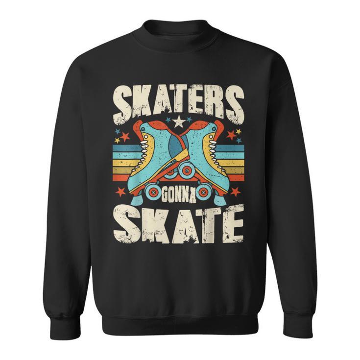 Roller Skating Skaters Gonna Skate Vintage 70S 80S Sweatshirt