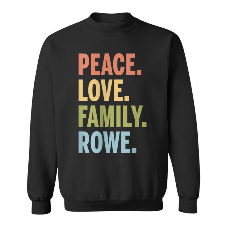 Rowe Last Name Peace Love Family Matching Sweatshirt