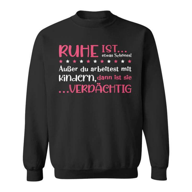 Ruhe Ist Etwas Schön German Language Sweatshirt