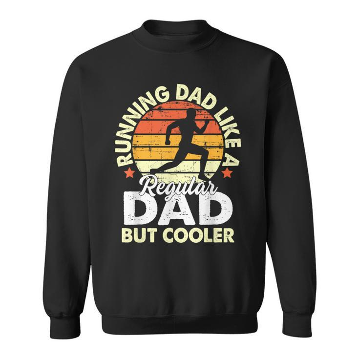 Running Dad Like Regular But Cooler Father's Day Men Sweatshirt