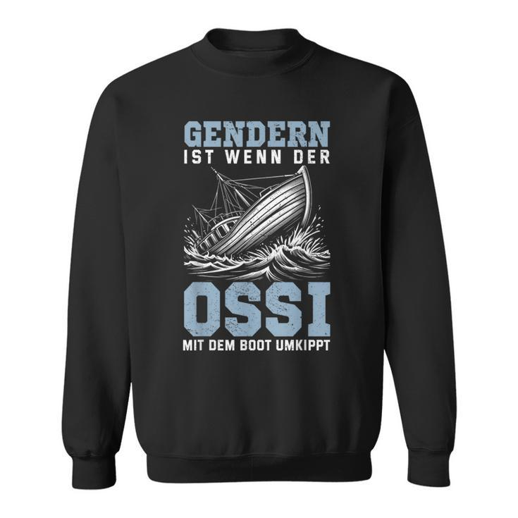 Sachse Gendern Ist Wenn Der Ossi Mit Dem Boot Umkippt Black Sweatshirt