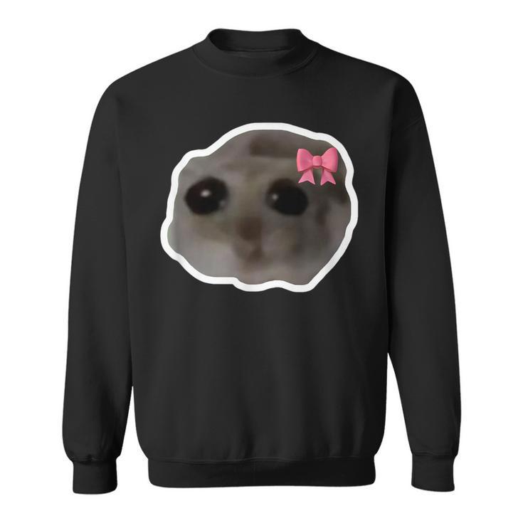 Sad Hamster Meme Sad Hamster Sweatshirt