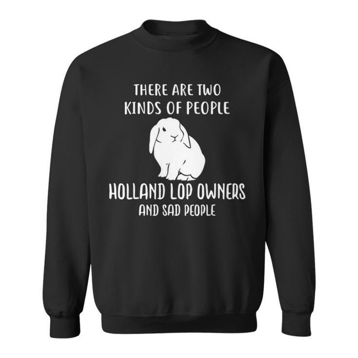 Sad People And Holland Lop Cute Rabbit Sweatshirt