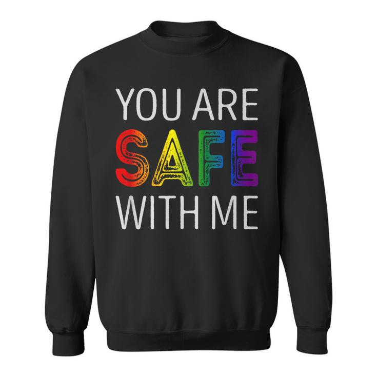 You Are Safe With Me Sweatshirt