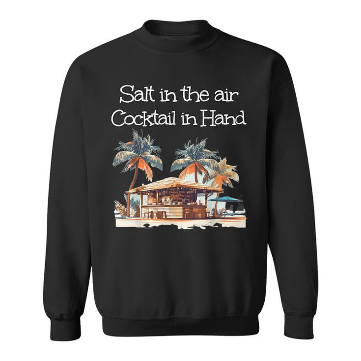 Salt In The Air Cocktail In Hand And Nice Karaoke Bar Sweatshirt