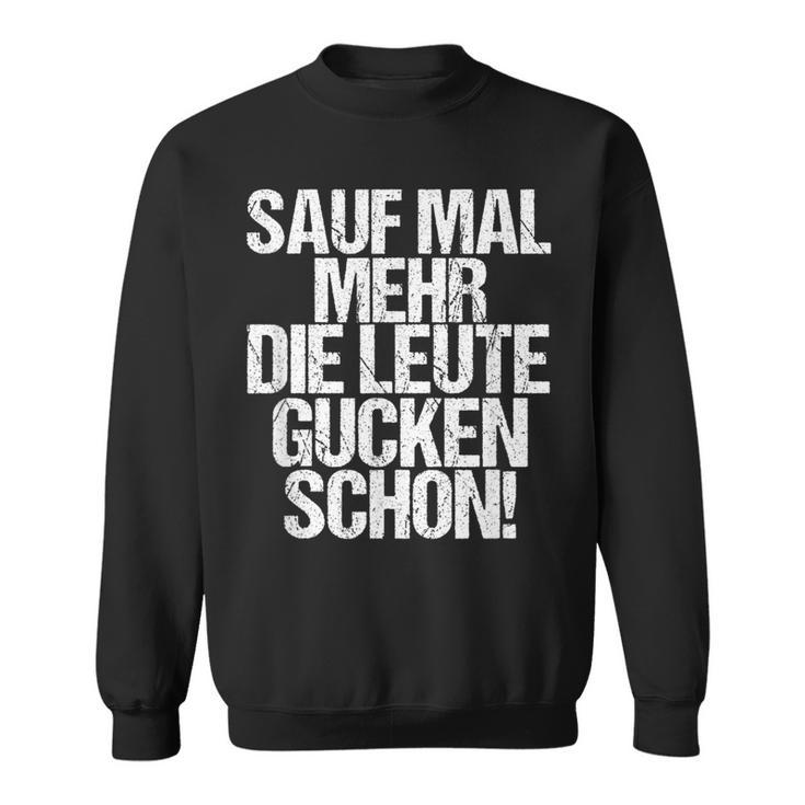 Sauf Mal Mehr Party Malle Saufen Party Holidays Sweatshirt